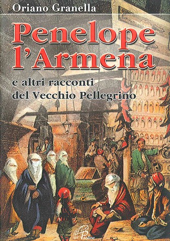 Penelope l’Armena, e altri racconti del Vecchio Pellegrino